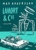 Couverture du livre « Lamort et cie » de Max Andersson aux éditions L'association
