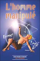 Couverture du livre « Homme manipule » de Jean-Marie Durand aux éditions Trois Spirales