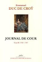 Couverture du livre « Journal de cour t.3 (1763-1767) » de Croy (Duc De) aux éditions Paleo