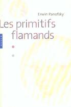 Couverture du livre « Les primitifs flamands - nouvelle edition » de Panofsky-E aux éditions Hazan