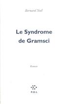 Couverture du livre « Le syndrome de Gramsci » de Bernard Noel aux éditions P.o.l