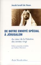 Couverture du livre « De notre envoyé spécial à Jérusalem » de Jacob Israel De Haan aux éditions Andre Versaille