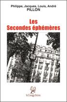 Couverture du livre « Les secondes éphémères » de Philippe Jacques Louis Andre Pillon aux éditions La Compagnie Litteraire