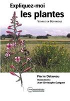 Couverture du livre « Expliquez moi les plantes voyage en botanique 2003 (édition 2003) » de Delaveau/Guegue aux éditions Pharmathemes