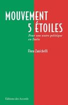 Couverture du livre « Mouvement cinq étoiles ; pour une autre politique en Italie » de Flora Zanichelli aux éditions Des Accords