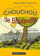 Couverture du livre « Chouchou de Bouleville » de Nicole Dubus Vaillant aux éditions Vaillant Editions