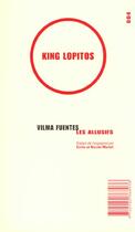 Couverture du livre « King lopitos » de Vilma Fuentes aux éditions Les Allusifs