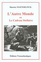 Couverture du livre « L'autre monde ou le cadran solaire » de Maurice Maeterlinck aux éditions Transatlantiques