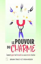 Couverture du livre « Le pouvoir du charme » de Brian Tracy aux éditions Tresor Cache
