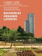 Couverture du livre « Ressources urbaines latentes ; pour un renouveau écologique des villes » de  aux éditions Metispresses