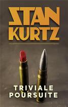 Couverture du livre « Série B Tome 2 : triviale poursuite » de Stan Kurtz aux éditions Faute De Frappe