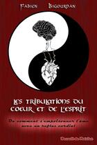 Couverture du livre « Tribulations du C?ur et de l'Esprit » de Fabien Bigourdan aux éditions Thebookedition.com