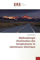 Couverture du livre « Methodologie d'estimation des temperatures: le ralentisseur electrique » de Fontrobert Denis aux éditions Editions Universitaires Europeennes