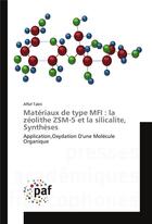 Couverture du livre « Materiaux de type mfi : la zeolithe zsm-5 et la silicalite, syntheses » de Tabti Affaf aux éditions Presses Academiques Francophones