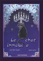 Couverture du livre « Le chat immobile » de Jean-Marc Bassetti et Sandra Garcia aux éditions Nats