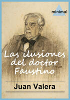 Couverture du livre « Las ilusiones del doctor Faustino » de Juan Valera aux éditions Editorial Minimal