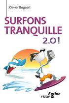 Couverture du livre « Surfons tranquille 2.0! » de Olivier Bogaert aux éditions Lannoo