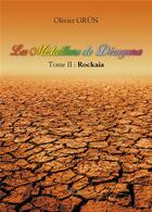 Couverture du livre « Les médaillons de Déragona t.2 ; Rockaia » de Olivier Grun aux éditions Baudelaire