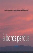 Couverture du livre « A bords perdus - roman » de Merlin-Dhaine M. aux éditions Librinova