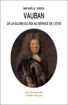 Couverture du livre « Vauban : De la gloire du roi au service de l'Etat » de Michele Virol aux éditions Champ Vallon