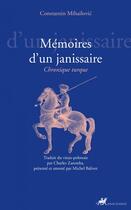 Couverture du livre « Mémoires d'un janissaire ; chronique turque » de Konstantin Mihajlovic aux éditions Editions Anacharsis