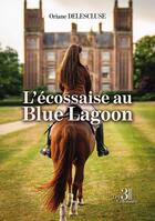 Couverture du livre « L'écossaise au Blue Lagoon » de Oriane Delescluse aux éditions Les Trois Colonnes