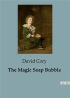 Couverture du livre « The Magic Soap Bubble » de David Cory aux éditions Culturea