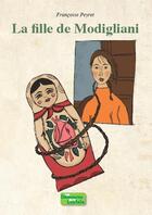 Couverture du livre « La fille de Modigliani » de Francoise Peyret aux éditions Les Decouvertes De La Luciole