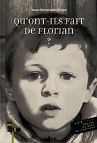 Couverture du livre « Qu'ont-ils fait de Florian » de Jean-Christophe Pietri aux éditions Au Coin De La Rue