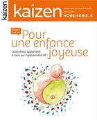 Couverture du livre « KAIZEN Hors-Série n.5 ; pour une enfance joyeuse t.1 » de Kaizen aux éditions Kaizen