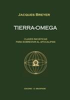 Couverture du livre « Tierra-omega ; claves iniciàticas para sobrevivir al apocalipsis » de Jacques Breyer aux éditions Le Bibliophore