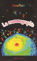 Couverture du livre « La mammographie » de Anne Poire aux éditions Carmina