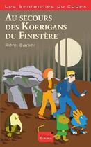 Couverture du livre « Au Secours Des Korrigans Du Finistere » de Remi Carlier aux éditions E 4sous