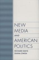 Couverture du livre « New Media and American Politics » de Owen Diana aux éditions Oxford University Press Usa