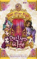 Couverture du livre « Ever After High: Once Upon A Time » de Shannon Hale aux éditions Little Brown Book Group Digital