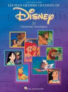 Couverture du livre « Disney : les plus grandes chansons de disney - 31 chansons classique - en francais » de  aux éditions Hal Leonard