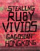 Couverture du livre « Sterling ruby vivids » de Larry Gagosian aux éditions Rizzoli