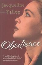 Couverture du livre « Obedience » de Jacqueline Yallop aux éditions Atlantic Books