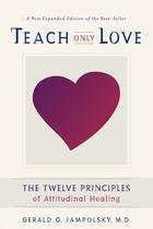 Couverture du livre « Teach Only Love » de Gerald G. Jampolsky aux éditions Atria Books Beyond Words