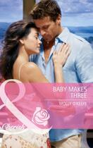 Couverture du livre « Baby Makes Three (Mills & Boon Cherish) » de Molly O'Keefe aux éditions Mills & Boon Series