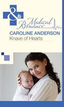 Couverture du livre « Knave of Hearts (Mills & Boon Medical) (The Audley - Book 6) » de Caroline Anderson aux éditions Mills & Boon Series