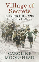 Couverture du livre « Village of Secrets » de Caroline Moorehead aux éditions Random House Digital