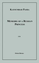 Couverture du livre « Memoirs of a Russian Princess » de Katoumbah Pasha aux éditions Epagine