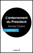 Couverture du livre « L'enterrement du Président » de Nicolas Chalon aux éditions Emue