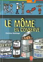Couverture du livre « Le mome en conserve » de Nostlinger-C aux éditions Le Livre De Poche Jeunesse