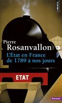 Couverture du livre « L'Etat en France de 1789 à nos jours » de Pierre Rosanvallon aux éditions Points
