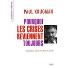 Couverture du livre « Pourquoi les crises reviennent toujours ? » de Paul Krugman aux éditions Seuil