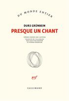 Couverture du livre « Presque un chant » de Durs Grunbein aux éditions Gallimard
