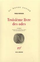 Couverture du livre « Troisieme livre des odes » de Neruda/Reille aux éditions Gallimard