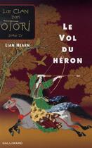 Couverture du livre « Le clan des Otori T.4 ; le vol du héron » de Lian Hearn aux éditions Gallimard-jeunesse
